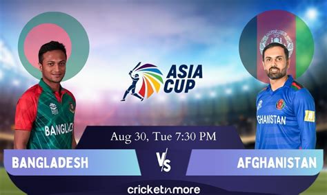 Bangladesh vs Afghanistan, Asia Cup 2022 3rd Match: Match Preview