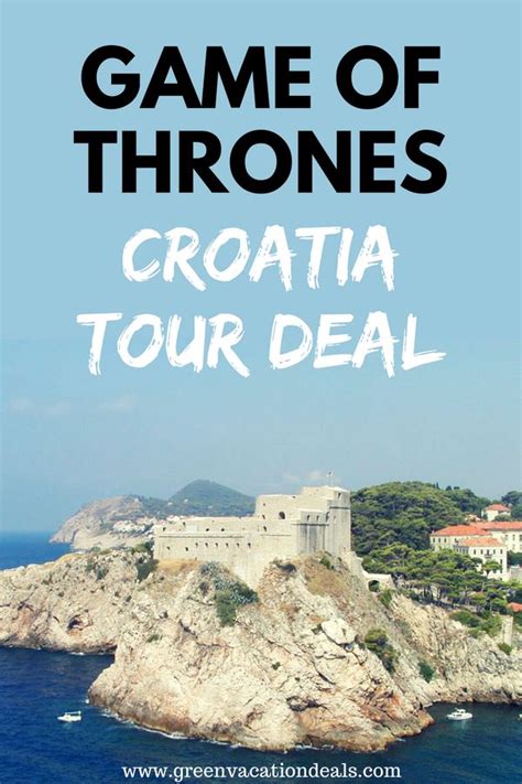 Game of Thrones Croatia Tour Deal | Croatia tours, Vacation deals ...