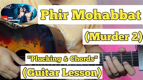 Phir Mohabbat - Murder 2 | Guitar Lesson | Plucking & Chords | - YouTube