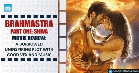 Brahmastra: Part One- Shiva Movie Review: A Borrowed Uninspiring Plot With Good VFX And Music - Blog