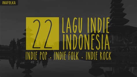 Indie Indonesia Pop Folk Compilation - inafolka #1 - YouTube