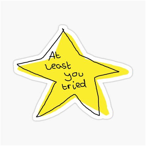 "At least you tried" Sticker for Sale by xstickers | Redbubble