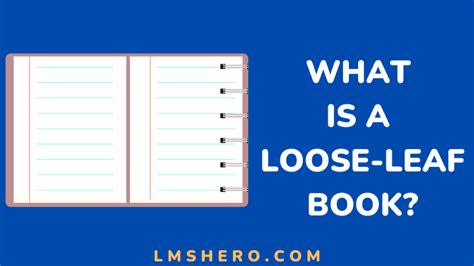 What Is A Loose-Leaf Book: Pros, Cons, Maintenance Tips & More - LMS Hero