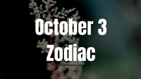 October 3 Zodiac Sign Personality, Compatibility, Traits and More