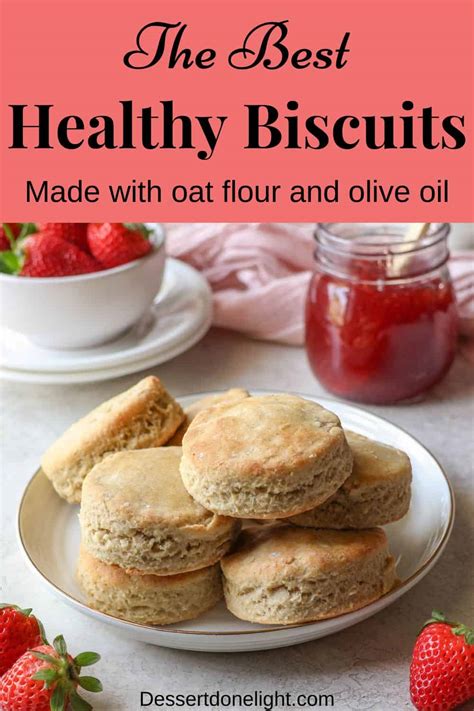 The Best Healthy Biscuits - Dessert Done Light | Desserts for your ...