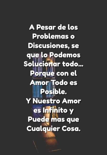 Frase #284361: A Pesar de los Problemas o Discusiones, se que lo Podemos Solucionar todo ...