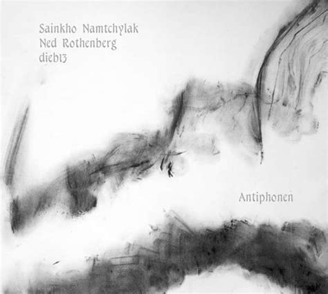 Sainkho NAMTCHYLAK - Ned ROTHENBERG - DIEB13 | "Antiphonen" - Corticalart