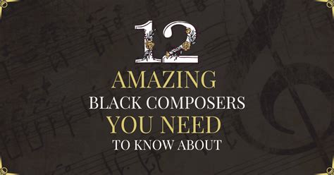 12 Amazing Black Composers You Need to Know About