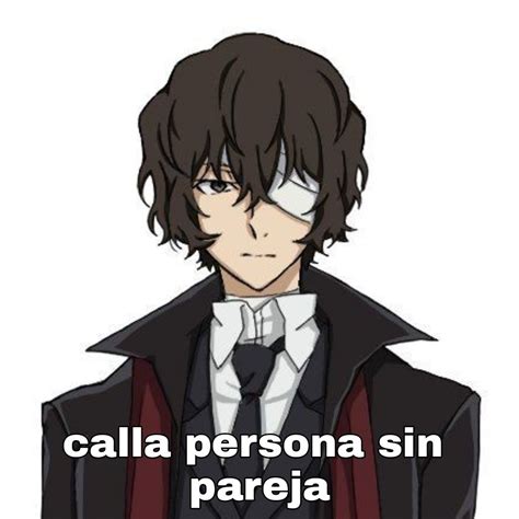 Dazai quiere pololo | Imágenes graciosas, Imágenes divertidas, Memes ...