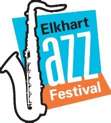 Elkhart Jazz Festival in Elkhart, Indiana | Jazz on the Tube