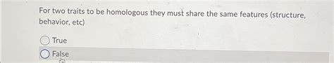 Solved For two traits to be homologous they must share the | Chegg.com