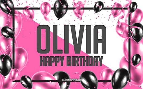 Download wallpapers Happy Birthday Olivia, Birthday Balloons Background, Olivia, wallpapers with ...