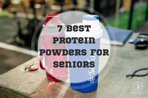 7 Best Protein Powders for Seniors in 2023 – Torokhtiy Weightlifting