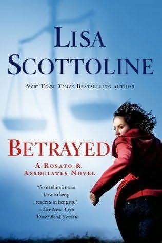 Betrayed (Rosato and Associates, book 13) by Lisa Scottoline | Lisa ...