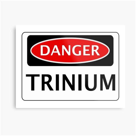 "DANGER TRINIUM FAKE ELEMENT FUNNY SAFETY SIGN SIGNAGE" Metal Print for Sale by DangerSigns ...