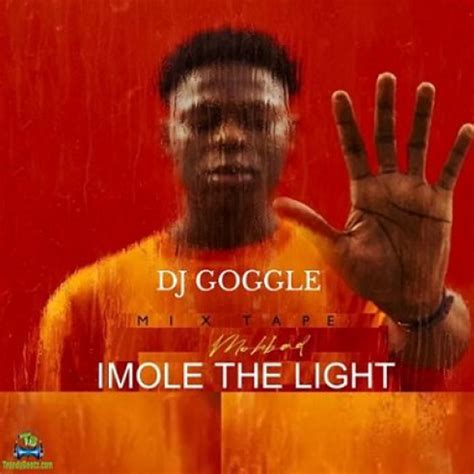 DJ Google Trending Afrobeat Mohbad Imole The Light Songs DJ Mix Mixtape by [www.mixtapes.ng ...