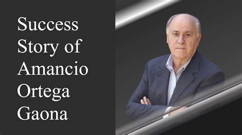 Amancio Ortega Gaona Success Story, Biography, Journey