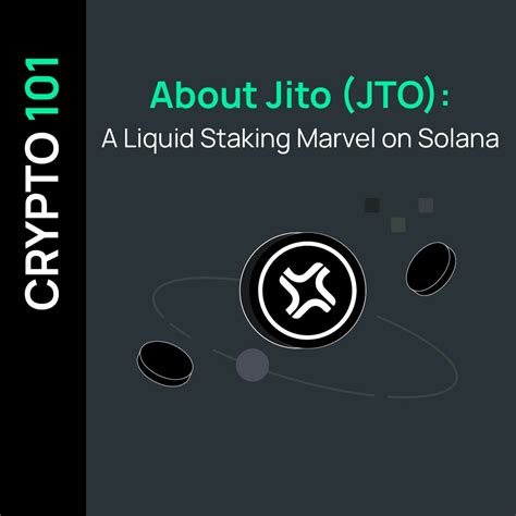 About Jito (JTO): A Liquid Staking Marvel on Solana