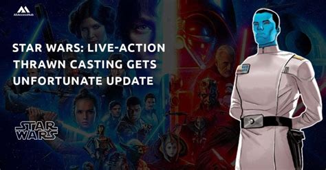 Star Wars: Live-Action Thrawn Casting Gets 'Unfortunate' Update