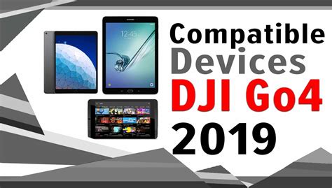 DJI Go 4 Compatible Devices - Best Tablets & Phones to Use