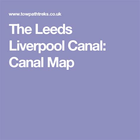 The Leeds Liverpool Canal: Canal Map