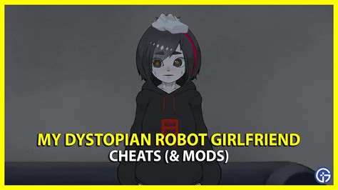 My Dystopian Robot Girlfriend Cheats & Mods