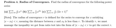 Solved Problem 4. Radius of Convergence. Find the radius of | Chegg.com