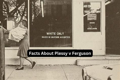 10 Facts About Plessy v Ferguson - Have Fun With History