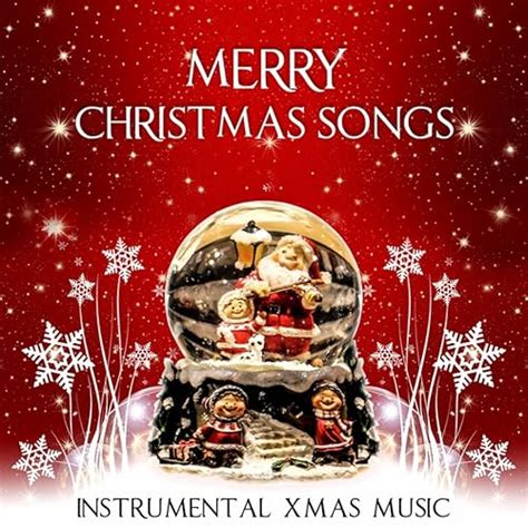 Merry Christmas Songs – Traditional Christmas Carols, Instrumental Xmas ...