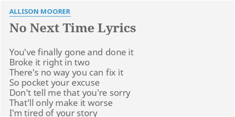 "NO NEXT TIME" LYRICS by ALLISON MOORER: You've finally gone and...