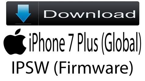 Download iPhone 7 Plus (Global) Firmware | IPSW (Flash File|iOS) For Update Apple Device - YouTube