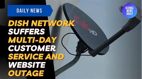 Dish Network Suffers Multi-Day Customer Service And Website Outage