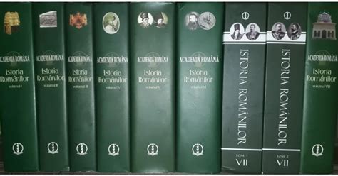 Istoria romanilor - Academia Romana vol. 1, 2, 3, 4, 5, 6, 7.1, 7.2, 8. | arhiva Okazii.ro