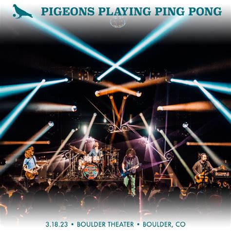 Pigeons Playing Ping Pong Live Concert Setlist at Boulder Theater, Boulder, CO on 03-18-2023