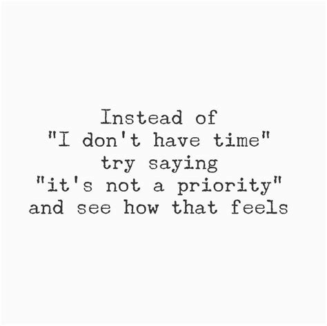 Instead of “I Don’t Have Time”, Try Saying, “It’s Not a Priority ...