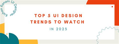 Top 5 UI Design Trends to Watch in 2023