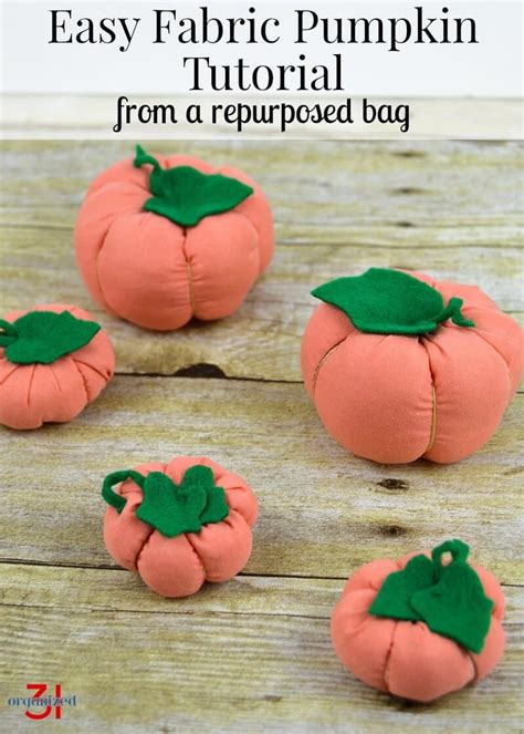 Fabric Pumpkin Tutorial for Beginners - Organized 31