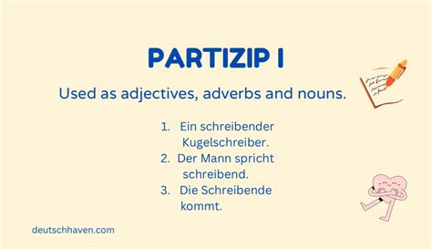 How to use Partizip I as adjectives, adverbs and nouns