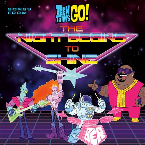 Teen Titans Go! (Songs From The Night Begins To Shine Special) - EP de ...