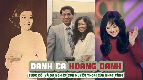 Tiểu sử danh ca HOÀNG OANH ||Cuộc đời và sự nghiệp của huyền thoại của nhạc vàng - YouTube