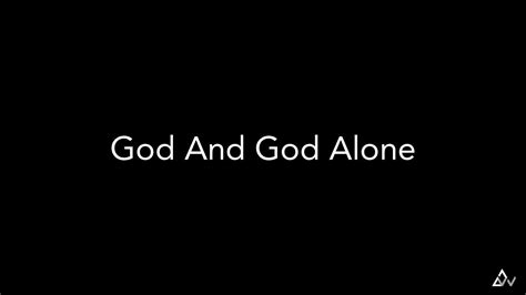 God And God Alone – WorshipNOW Publishing