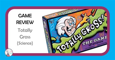 Game Review: TOTALLY GROSS {Science} - The WOLFe Pack