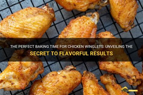 The Perfect Baking Time For Chicken Winglets: Unveiling The Secret To ...