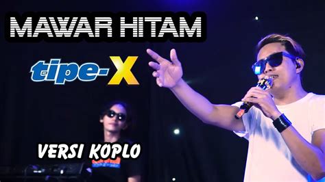 MAWAR HITAM TIPE X versi koplo (Official Live Music) - YouTube