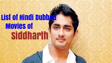 List Of Hindi Dubbed Movies Of Siddharth (3) » StarsUnfolded