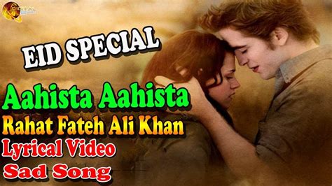 Aahista Aahista | Rahat Fateh Ali Khan | Lyrical Video | Hum Tv | Gaaneshaane - video Dailymotion