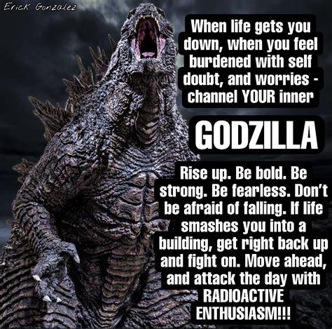 Be like GODZILLA & Conquer! | Godzilla quotes, Godzilla funny, Godzilla