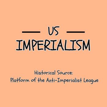 DBQ: Platform of the Anti-Imperialist League by The History Project with Mr O