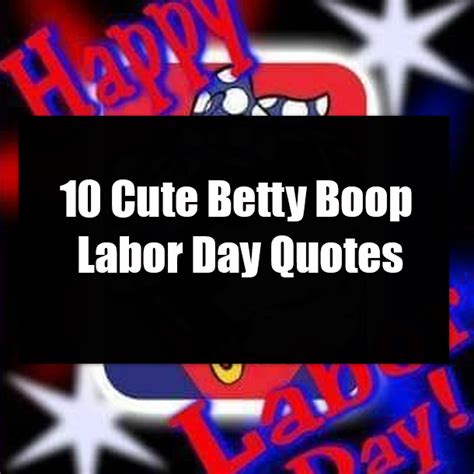 10 Cute Betty Boop Labor Day Quotes