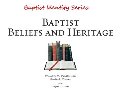 Beliefs, polity, ministries, practices, organizations, and heritage of Baptists – Authoritative ...